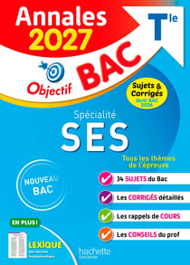 Objectif bac : Spécialité SES - Terminale - Annales (édition 2027)