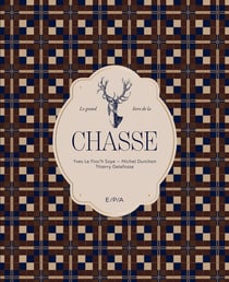Le grand livre de la chasse