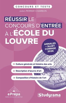 Réussir le concours d'entrée à l'Ecole du Louvre : edition 2027