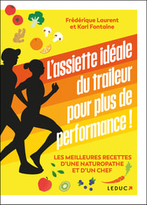 L'assiette idéale du traileur pour plus de performance ! : Les meilleures recettes d'une naturopathe et d'un chef