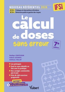 Le calcul de doses sans erreur - IFSI : Nouveau référentiel 2026 : UE B.3 Pratiques et interventions infirmières - UE B.4 Démarche qualité et gestion des risques (7e édition)