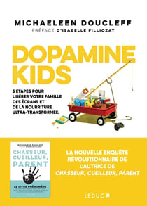 Dopamine Kids : 5 étapes pour libérer votre famille des écrans et de la nourriture ultra-transformée