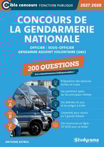 Concours de la gendarmerie nationale - 200 questions (Catégories A, B et C - Édition 2027-2028) : Officier - Sous-officier - Gendarme adjoint volontaire (GAV)