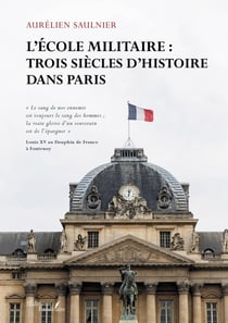 L'École militaire : Trois siècles d'histoire dans Paris