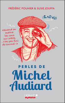 Perles de Michel Audiard édition collector : «Quand on mettra les cons sur orbite, ...t'as pas fini de tourner !»
