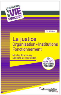La justice : Organisation - Institutions - Fonctionnement