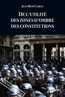 De l'utilité des zones d'ombre des constitutions (nouvelle édition)
