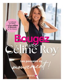 Bougez avec Céline Roy : Les pouvoirs du mouvement