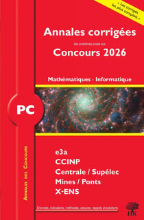 Annales des concours : PC Mathématiques et Informatique : concours e3a CCINP Mines Centrale Polytechnique (édition 2026)