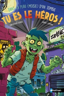 Tu es le héros ! Dans la peau (moisie) d'un zombie