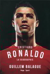Cristiano Ronaldo - la biographie