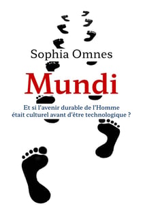 Mundi : Et si l'avenir durable de l'Homme était culturel avant d'être technologique ?