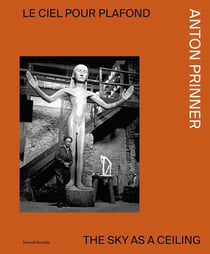 Anton Prinner : Le ciel pour plafond
