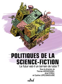 Politiques de la science-fiction : La science-fiction est-elle un terrain de lutte ?