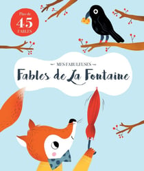 Mes Fabuleuses Fables de  La Fontaine