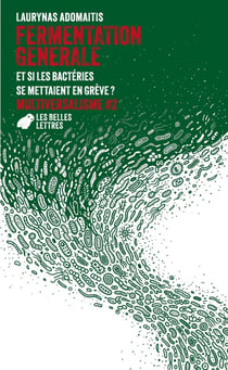 Fermentation générale : Et si les bactéries se mettaient en grève ? Multiversalisme #2