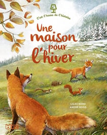 C'est l'heure de l'histoire : Une maison pour l'hiver