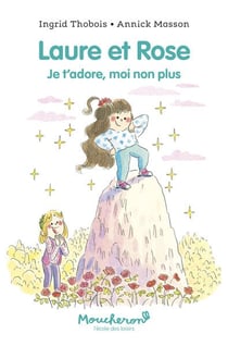 Laure et Rose : Je t'adore, moi non plus