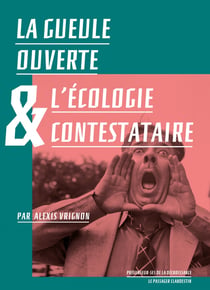 La gueule ouverte et l'écologie contestataire