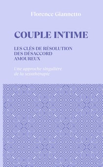 Couple intime : Les clés de résolution des désaccords amoureux