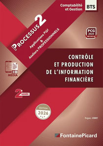 Processus 2, contrôle et production de l'information financière : BTS Comptabilité et Gestion 2e année (édition 2026)