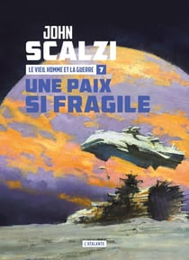 Le Vieil Homme et la guerre Tome 7 : Une paix si fragile
