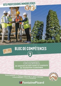 Bloc de compétences 3 : Conseil en gestion du bâti ds contexte transition climatique. BTS professions immobilières 1re et 2e années (3e édition)