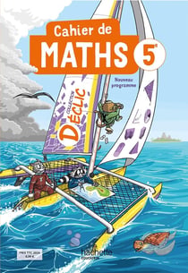Déclic : Cahier de maths - 5e (édition 2026)