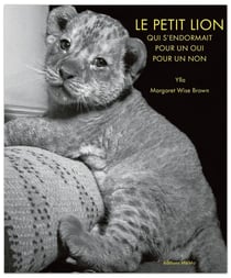 Le petit lion qui s'endormait pour un oui pour un non