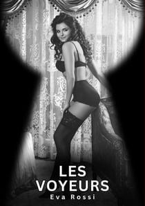 Les Voyeurs : Nouvelles Érotiques de Sexe Tabou pour Adultes