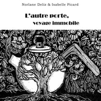 L'autre porte : voyage immobile