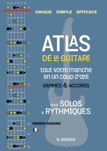 Atlas de la guitare - version gaucher : gammes et accords sur tout le manche