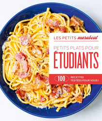 Les petits Marabout : Petits plats pour étudiants : 100 recettes testées pour vous !