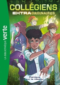 Collégiens extraordinaires Tome 2 : Panique sur le réseau