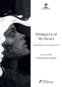 Whispers of My Heart : Untold Desires and Unspoken Love