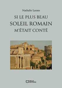 Si le plus beau soleil romain m'était conté