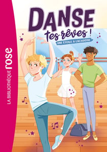 Danse tes rêves ! Tome 3 : Une étoile à l'académie