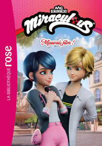 Miraculous (Un nouveau départ) Tome 6 : Mauvais film !