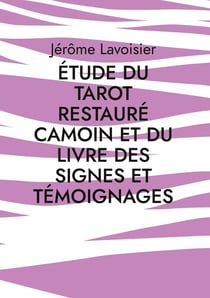 Étude du Tarot restauré Camoin et du Livre des signes et témoignages : Quête Des correspondances Entre Tarot et Kabbale