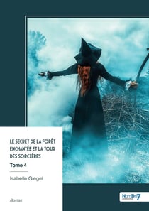 Le secret de la forêt enchantée et la tour des sorcières Tome 4