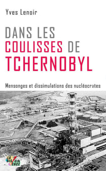Dans les Coulisses de Tchernobyl : Mensonges et dissimulations des nucléocrates