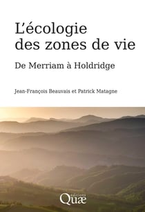 L'écologie des zones de vie : De Merriam à Holdridge