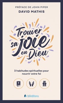 Trouver sa joie en Dieu poche : 3 habitudes spirituelles pour nourrir votre foi