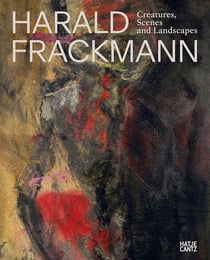 Harald Frackmann : Creatures, Scenes and Landscapes