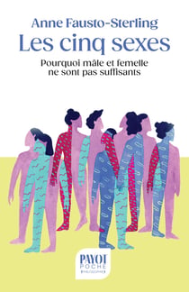 Les cinq Sexes : Pourquoi mâle et femelle ne sont pas suffisants