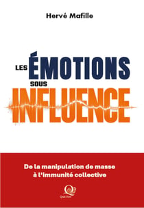 Les émotions sous influence : De la manipulation de masse à l'immunité individuelle