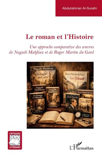 Le roman et l'Histoire : Une approche comparative des oeuvres de Naguib Mahfouz et de Roger Martin du Gard