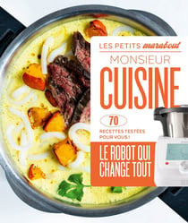 Les petits Marabout : Monsieur Cuisine : 70 recettes testées pour vous !