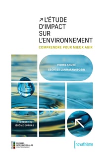 L'étude d'impact sur l'envirronnement : Comprendre pour mieux agir