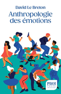 Anthropologie des émotions : Être affectivement au monde